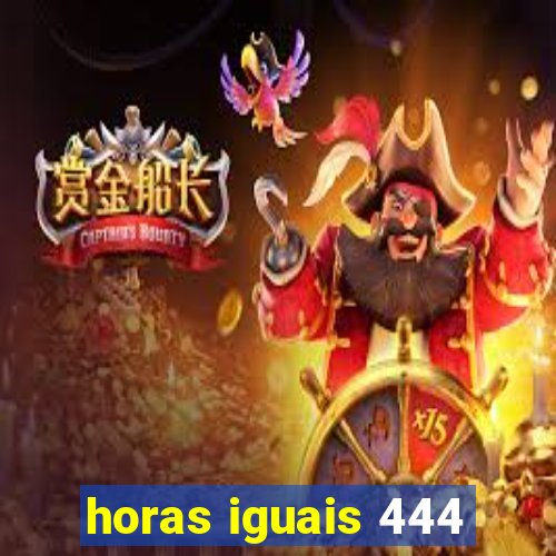 horas iguais 444